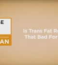 The Disturbing Truth About Trans Fats Video